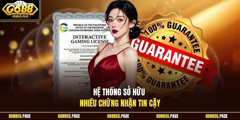 Hệ thống sở hữu nhiều chứng nhận tin cậy
