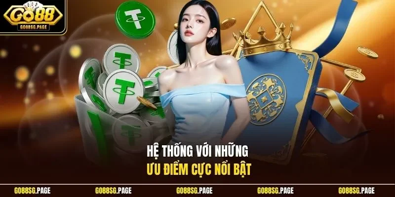 Hệ thống với những ưu điểm cực nổi bật
