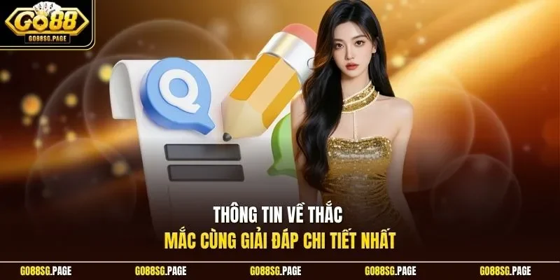 Thông tin về thắc mắc cùng giải đáp chi tiết nhất